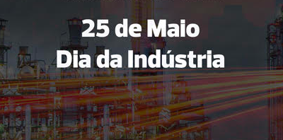 25 de Maio – Dia da Indústria