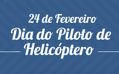 24 de fevereiro, Dia do Piloto de Helicóptero